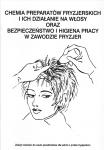 CHEMIA PREPARATÓW FRYZJERSKICH I ICH DZIAŁANIE NA WŁOSY ORAZ BEZPIECZEŃSTWO I HIGIENA PRACY W ZAWODZIE FRYZJER, FRK.01, FRK.02, FRK.03, BHP